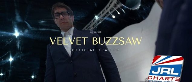 Velvet Buzzsaw - Official Trailer (2019) - Jake Gyllenhaal Horror Movie-JRL-CHARTS