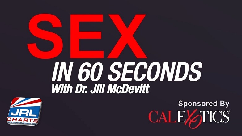 Sex In 60 Seconds - CalExotics Presents Dr. Jill with 'Last Longer During Sex'