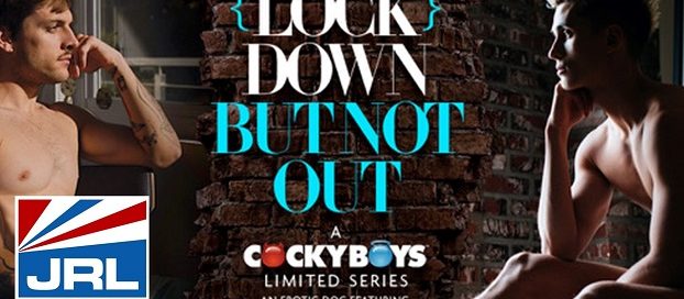 (LOCK) DOWN BUT NOT OUT... Gay Erotic Life in Lockdown-cockyboys