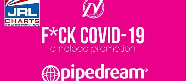Nalpac x Pipedream team for Fuck Covid-19 Campaign Week 13