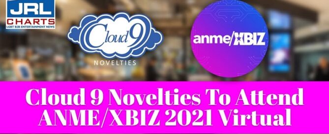 Cloud 9 Novelties-ANME-XBIZ 2021 Virtual Show-2021-07-12-JRL-CHARTS