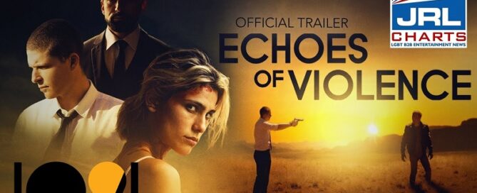 Echoes of Violence Film-Crime Drama Thriller First Look-2021-07-29-JRL-CHARTS