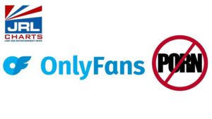 OnlyFans Bans Pornography starting October 1, 2021-JRL-CHARTS