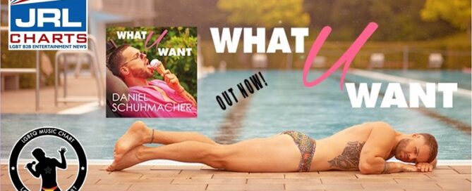 Daniel Schuhmacher – What U Want MV-Debut-LGBTQ Music Chart-UK-2021-09-06-JRL-CHARTS