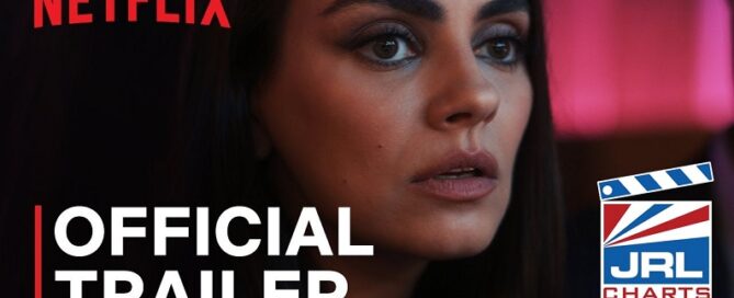 Luckiest Girl Alive (2022) Mila Kunis in Mystery Thriller-Netflix Originals-2022-jrlcharts-movie trailers