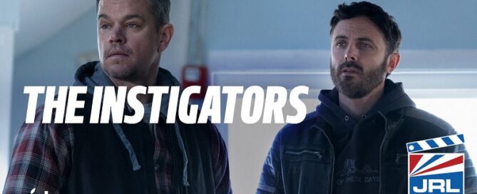 The Instigators-Comedy-Film-Official Trailer-Matt Damon-Casey Affleck-JRL CHARTS