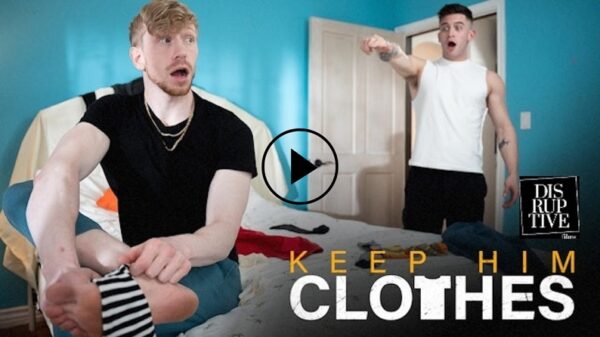 Watch-Disruptive Films-Keep Him Clothes