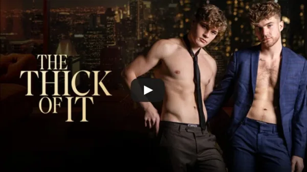 The Thick of It-gay xxx scene-Oliver Marks-Carter Collins-JRL CHARTS