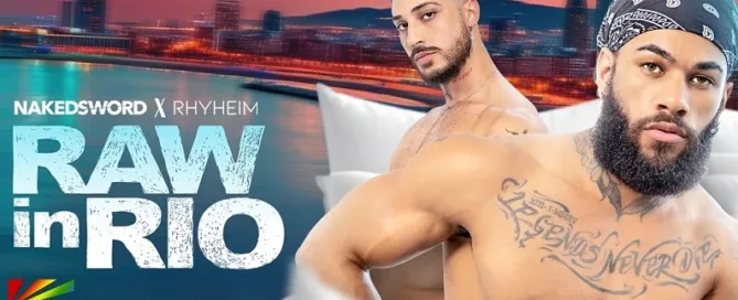 NakedSword X Rhyheim Raw in Rio DVD – Brazilian Orgy – JRL CHARTS Gay Adult News