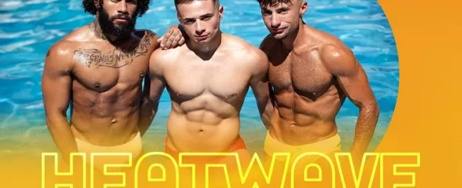 MEN.com’s HEATWAVE (2025) starring Andy Rodrigues, Jake Mathews & Jolian – Featured on JRL CHARTS Gay Adult News