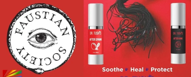 Faustian Society kink event producers partner with Dr Tush’s Products to introduce After Kink and After Spank aftercare to global fetish events | JRL CHARTS Pleasure Products News
