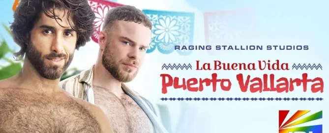Diego Sans and Marcus McNeill star in Raging Stallion’s La Buena Vida: Puerto Vallarta – JRL CHARTS Gay Adult News coverage