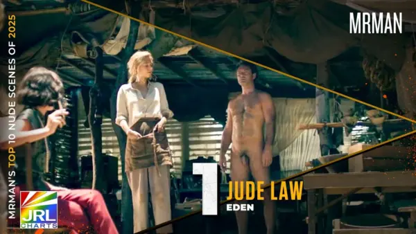 Top 10 Nude Male Celebrities of 2025 #1 – Jude Law Eden nude scene | JRL CHARTS