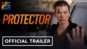 Milla Jovovich stars in PROTECTOR (2026), the new action thriller from director Adrian Grunberg—official trailer featured on JRL CHARTS Movie Trailers.