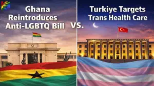 Split-screen graphic showing Ghana’s Parliament and Turkiye’s government building with headline text about renewed anti-LGBTQ legislation and transgender health restrictions in 2026.
