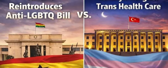 Split-screen graphic showing Ghana’s Parliament and Turkiye’s government building with headline text about renewed anti-LGBTQ legislation and transgender health restrictions in 2026.