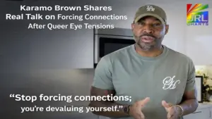 Karamo Brown speaks in an Instagram video about self-worth and not forcing relationships amid Queer Eye tension rumors.