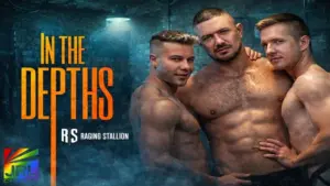 Promotional image for the LGBTQ film release “In the Depths” featuring cast members Dato Foland, Serg Shepard and Allen King from Raging Stallion Studio.