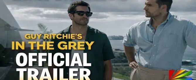 Henry Cavill and Jake Gyllenhaal star in Guy Ritchie’s action thriller In The Grey featured in the official movie trailer