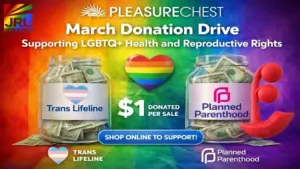 Pleasure Chest launches March donation drive supporting LGBTQ+ health and reproductive rights through purchases benefiting Trans Lifeline and Planned Parenthood.