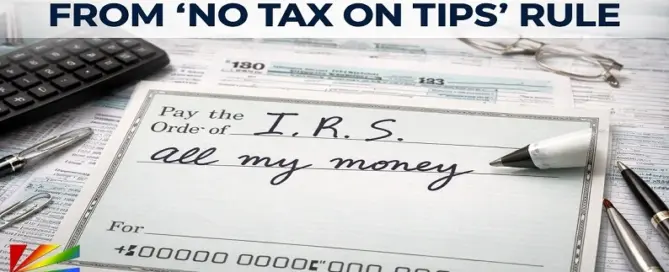 IRS check written with tax documents and calculator representing exclusion from no tax on tips rule