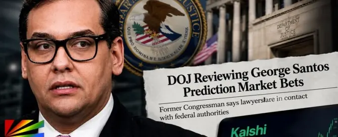 Former Congressman George Santos shown alongside Department of Justice imagery as reports emerge of a federal review involving prediction market betting activity.
