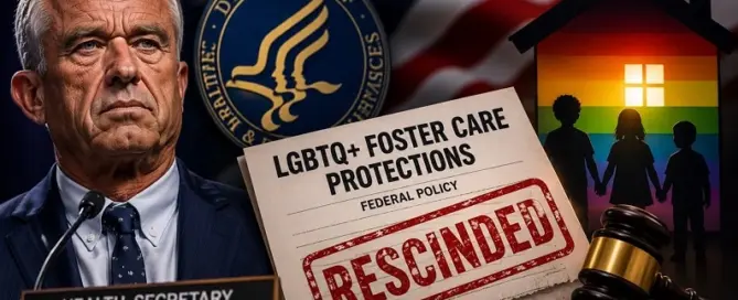 Editorial illustration depicting HHS Secretary Robert F. Kennedy Jr. alongside a rescinded LGBTQ+ foster care policy document and symbolic child welfare imagery.