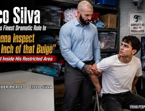 Cisco Silva Delivers His Finest Dramatic Role in “I’m Gonna Inspect Every Inch of That Bulge”