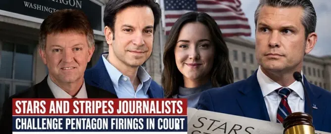 Stars and Stripes journalists challenge Pentagon firings as press freedom lawsuit involving Pete Hegseth moves through federal court | JRL CHARTS