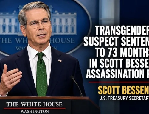 Transgender Suspect Sentenced to 73 Months in Scott Bessent Assassination Plot