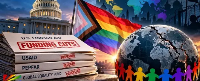 LGBTQ organizations funding crisis illustrated with global LGBTQ communities, U.S. foreign aid cuts and international funding reductions.