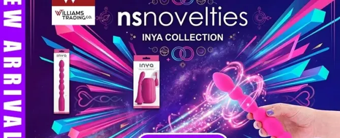 NS Novelties INYA Collection featured in Williams Trading Co. Weekly New Arrivals for September 4, 2026