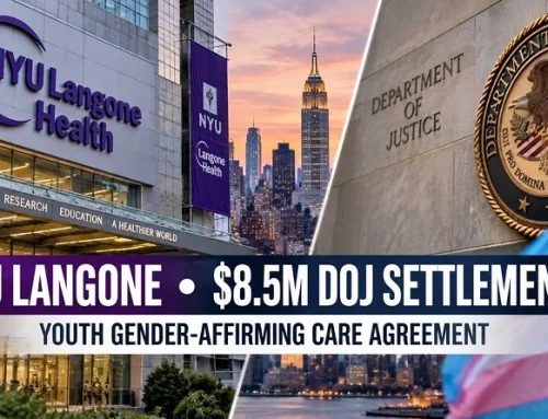 NYU Langone Strikes $8.5 Million Deal With Trump DOJ to End Gender-Affirming Care for Minors