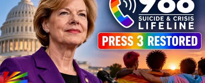 Tammy Baldwin featured with 988 Suicide & Crisis Lifeline imagery as Press 3 services for LGBTQ youth are restored